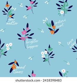 Cute, trendy ditsy conversational colorful positive letter and words seamless pattern print background with flowers, florals for fashion, textile, tshirt, girls, kids