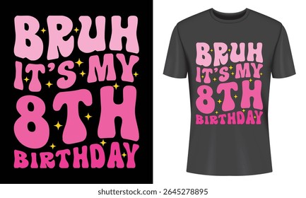 Design bonito e elegante da árvore de oitavo aniversário. Apresenta letras retrô arrojadas "Bruh Its My 8th Birthday" em rosa. Ideal para comemoração de aniversário de crianças.