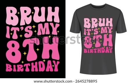 Cute and trendy eighth birthday tee design. Features bold retro lettering "Bruh Its My 8th Birthday" in pink. Ideal for kids birthday celebration.
