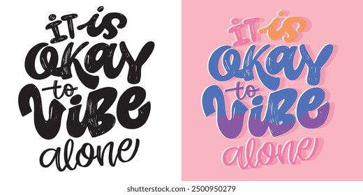 Cute trendy  hand drawn doodle lettering quote. Lettering for t-shirt design, mug print, bag print, clothes fashion. 100% hand drawn vector image.