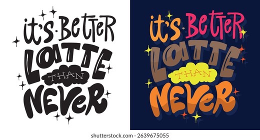 Cute trendy hand drawn doodle lettering quote. Lettering for t-shirt design, mug print, bag print, clothes fashion. 100% hand drawn vector image.