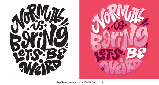 Cute trendy hand drawn doodle lettering quote. Lettering for t-shirt design, mug print, bag print, clothes fashion. 100% hand drawn vector image.
