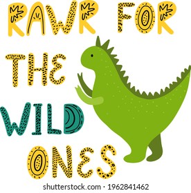 Cute T-rex dinosaur with colorful words - Rawr for the wild ones