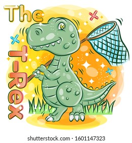Cute T-rex hold a Butterfly Net on The Garden.Colorful Cartoon Illustration. Vector eps.10