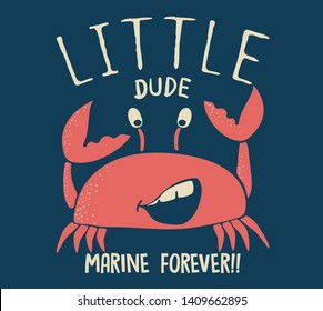 Cute t-shirt design for kids. Funny crab 
T-shirt graphic with slogan, childish tee print for boys and girls. Vector