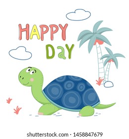 Cute turtle drawn vector illustration with lettering happy day. Vector illustration for design of children's illustrations, books, posters, cards, typography, comics and banners.