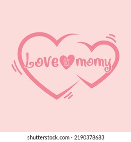 Cute twins heart and Love you momy text slogan on pink background. Hand drawing for kids and baby clothes.