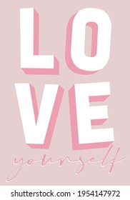 Cute typography inspirational love yourself slogan print for girl - woman - kids tee t shirt or sticker
