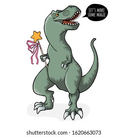 Cute tyrannosaurus rex with magic wand and speech bibble with text lets make some magic. Vector hand drawn illustration of dinosaur t-rex in cartoons style. Little dino in comix style.