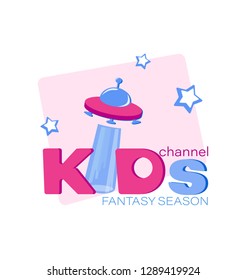 Cute UFO. Space trip. Kids channel. Emblem design.  Inscription and space UFO. FANTASY SEASON. Designing a screensaver, emblem, logo for a children's video channel, blog, store, studio.