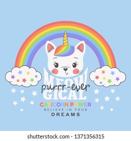 Cute unicorn cat face with rainbow, clouds. Meowgical Purrr-ever slogan. 
Caticorn Power. Vector illustration design for t-shirt graphics, fashion prints, 
slogan tees