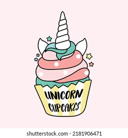 Cute unicorn cupcake design with slogan text for kids clothings, fashion graphics, t shirts, prints, posters and stickers