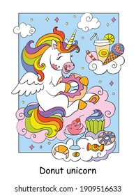 Cute unicorn eats donuts and other sweets. Vector cartoon colorful illustration isolated on white background. For coloring book template, print, game, decor, design, T-shirt, dishes badge apparel.