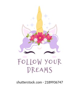 Cute unicorn face girly print. Funny fairy pony mask, magic animal with positive phrase poster. Modern baby summer t-shirt sticker, racy vector background