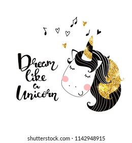 Cute unicorn with gold glitter elements vector illustration. Poster with hand written slogan and unicorn.jpg