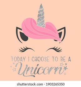 Cute unicorn head with slogan, vector illustration, print graphic for t-shirt.