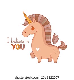 Cute unicorn with "I believe in you"