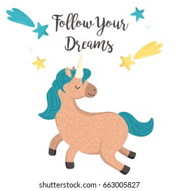Cute unicorn jumping in the sky. Follow your dreams card, poster, banner, t-shirt print design. Magical plump unicorn with blue mane and falling stars in the childish style. Vector illustration
