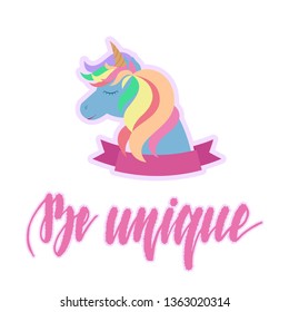 Cute unicorn with lettering "Be unique". Vector illustration isolated on white background for posters, cards and much more.