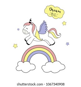 Cute unicorn with rainbow and cloud with text- Dream Big. Vector illustration for your design.