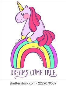 A cute unicorn sits on a rainbow. Fairy tale character. Dreams come true lettering. Purple fantasy pony. Vector illustration in cartoon style. Children's illustration.