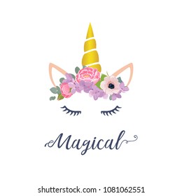Cute unicorn vector graphic design. Cartoon unicorn head with flower crown illustration and inscription Magical