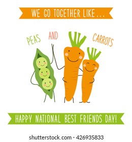 Cute unusual National Best Friends Day card as funny hand drawn cartoon characters and hand written text We Go Together like Peas and Carrots