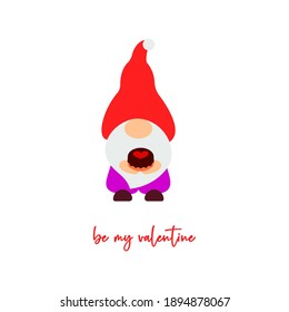 Cute Valentine s Day gnome with cake, heart. Vector illustration. Be my valentine script. Funny quote. Template for greeting card, label, tag, print for clothes, mug, pillow, crafting. Cut file