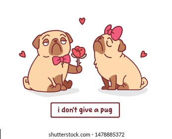 tarjeta del día de San Valentín adorable con perros pug de dibujos animados con la imagen vectorial de la rosa y el corazón con letras hechas a mano - no doy un pug