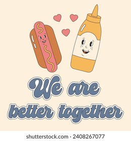 Cute Valentines day card with happy hot-dog and mustard together, perfect pair, couple in love. Food romantic concept, love match in groovy retro style. Love vintage card.