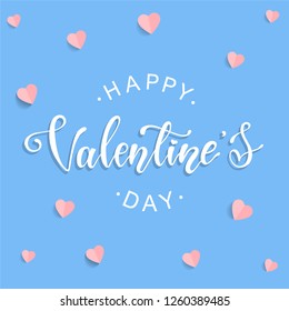 Cute Valentine's day greeting card, poster, banner design. Elegant calligraphy quotation decorated by pink paper hearts on a sky blue background. Vector 10 EPS