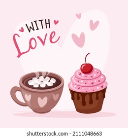 Cute Valentine's greeting card. Cup of cocoa with marshmallow and berry cupcake with chocolate and cherry. Pink background with hearts. 