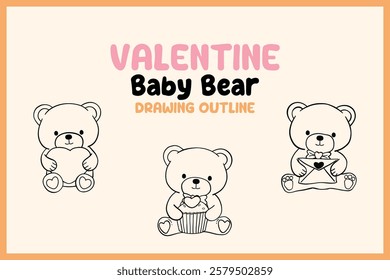 A cute Valentine-themed baby bear outline drawing set featuring teddy bears holding hearts, cupcakes, and love letters in a simple sketch style