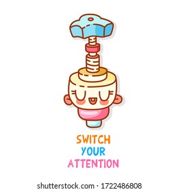 Cute valve with pink cheeks and a wise inscription switch your attention. Vector isolated character for games, mobile applications, print for clothes. Colorful sticker for your diary.