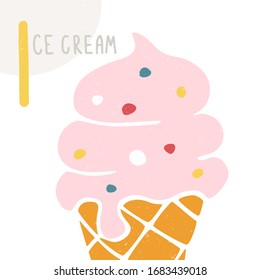 Cute vector alphabet card for play and education. Letter "I" is for Ice cream. Croped colored ice cream in the waffle cone with sprinkles. Handwritten text. Vector shabby hand drawn illustration