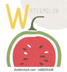 Cute vector alphabet card for play and education. Letter "W" is for Watermelon. Croped sliced watermelon. Handwritten text. Vector shabby hand drawn illustration