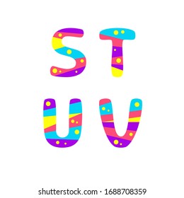 Cute vector alphabet. Cartoon colorful English letters. STUV. Collection of bright letters with ornament and spots for children