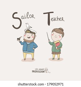 Cute vector alphabet Profession. Letter S - Sailor. Letter T - Teacher 