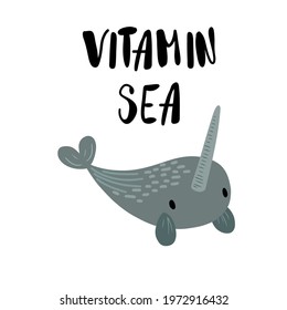Cute vector baby whale narwhal with saying - Vitamin Sea, isolated on white background