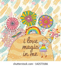 Cute vector background with magic flowers and small fairy with magic wand. I love magic in me. Birthday card