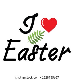 Cute vector calligraphy phrase I love Easter in white background.