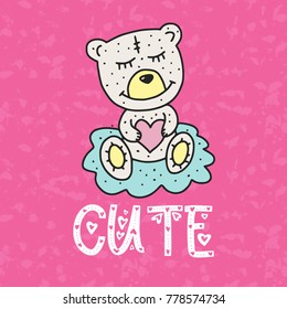 Cute vector card. Cartoon illustration with Teddy bear and heart.
