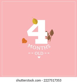 Cute vector card "I'm 4 months old". Pink postcard for a photo of a child. First year of life. birthday