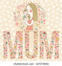 Cute vector card with mother and child. Word MUM made of flowers, birds and leafs. Mothers day postcard. Vintage banner with woman and little boy.