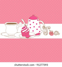 Cute vector card with tea cap, pot  and sweet cupcake