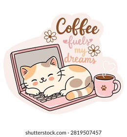 Cute vector cartoon illustration of a happy calico kitten hugging a big pink polka dot mug with hot coffee and heart latte art. Features a sweet kawaii cat character with motivational hand-drawn lettering phrase Coffee in my cup, Confidence in my soul and You got this written on the cup
