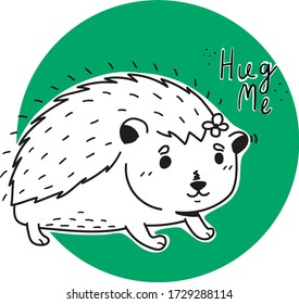 Cute vector doodle cartoon black and white hedgehog illustration with hug me text.