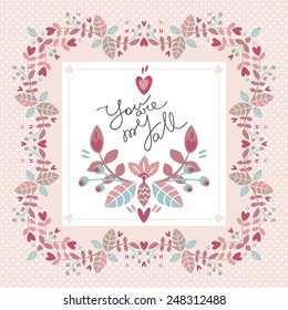 Cute vector floral frame with hearts. Valentine's day card with a declaration of love