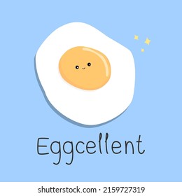 Cute vector fried egg with quote "Eggcellent" illustrated on light blue background. Funny pun for card design in food concept.