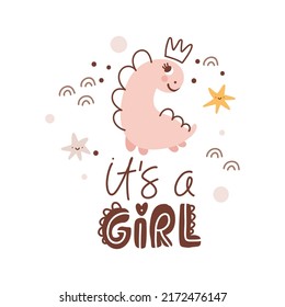 Cute vector girl kid greeting card with dinosaur with crown and baby text Its a Girl. Star, dots flower, rainbow. Cartoon dino girl Scandinavian style illustration. For children party.